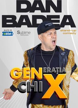 Petrosani: Stand-up Comedy cu DAN BADEA - "Generatia ChiX"