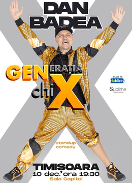 TIMISOARA: Stand-up Comedy cu DAN BADEA - "Generatia ChiX"