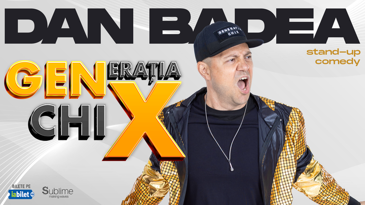 Timisoara: Stand-up Comedy cu DAN BADEA - "Generatia ChiX" ORA 20:00