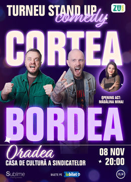 ORADEA: Stand-up Comedy cu Bordea, Cortea si Madalina Mihai