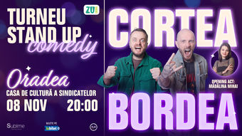 ORADEA: Stand-up Comedy cu Bordea, Cortea si Madalina Mihai