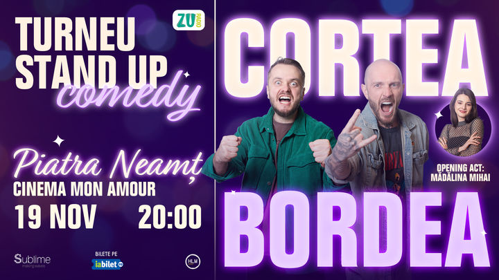 PIATRA NEAMT: Stand-up Comedy cu Bordea, Cortea si Madalina Mihai