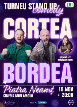 PIATRA NEAMT: Stand-up Comedy cu Bordea, Cortea si Madalina Mihai