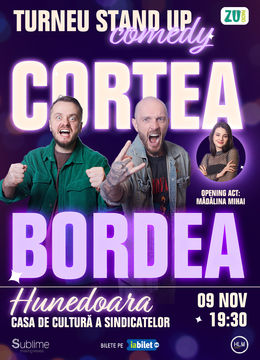 HUNEDOARA: Stand-up Comedy cu Bordea, Cortea si Madalina Mihai