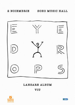 Bistrița: EYEDROPS • Lansare Album „VIU” • Soho Music Hall •