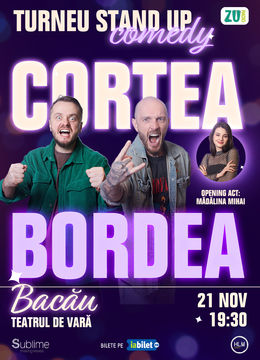 BACAU: Stand-up Comedy cu Bordea, Cortea si Madalina Mihai