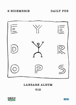 Galati: EYEDROPS • Lansare Album „VIU” • Daily Pub •