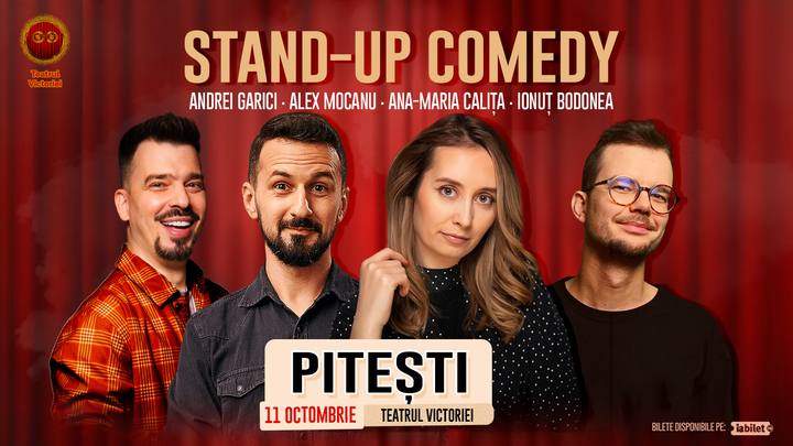 Pitești: Stand Up Comedy cu Ana Maria Calița, Alex Mocanu, Andrei Garici și Ionuț Bodonea