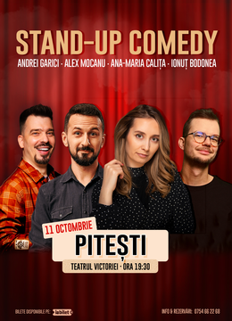 Pitești: Stand Up Comedy cu Ana Maria Calița, Alex Mocanu, Andrei Garici și Ionuț Bodonea