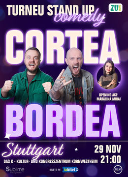 STUTTGART: Stand-up Comedy cu Bordea, Cortea si Madalina Mihai - ora 21:00