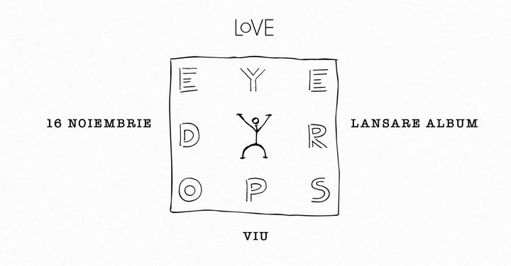 Sibiu: EYEDROPS • Lansare Album „VIU” • Love Bar •