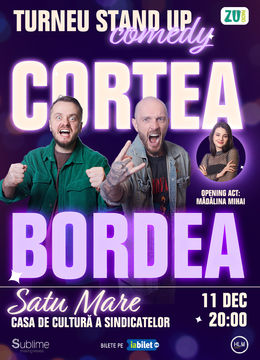 Satu Mare: Stand-up Comedy cu Bordea, Cortea si Madalina Mihai