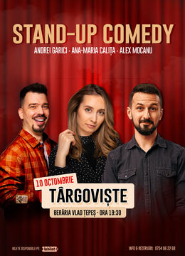 Târgoviște: Stand Up Comedy cu Ana Maria Calița, Alex Mocanu, Andrei Garici