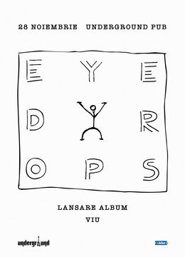 Iasi: EYEDROPS • Lansare Album „VIU” • Underground Pub •