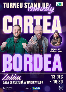 ZALAU: Stand-up Comedy cu Bordea, Cortea si Madalina Mihai