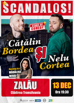 Zalau: Stand-up Comedy cu Bordea, Cortea si Madalina Mihai