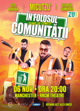 Manchester: Stand-up Comedy cu Micutzu, Geo Adrian si George Dumitru - “IN FOLOSUL COMUNITATII”