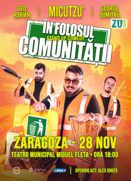 Zaragoza: Stand-up Comedy cu Micutzu, Geo Adrian si George Dumitru - “IN FOLOSUL COMUNITATII” - ora 18:00