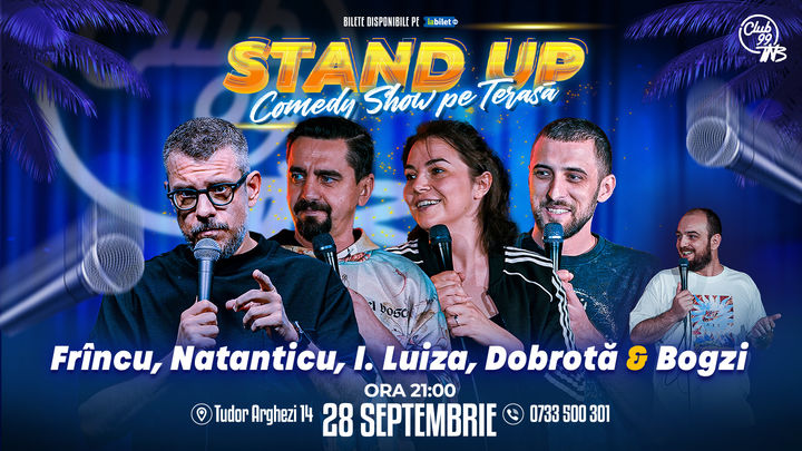 Stand up Comedy cu Frînculescu, Natanticu, I. Luiza, Dobrotă - Bogzi @ Terasa Club99 TNB