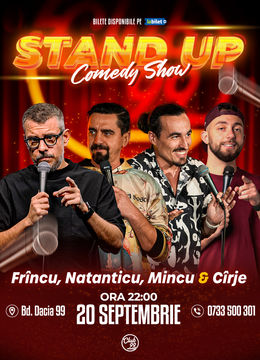 Stand up Comedy cu Frînculescu, Natanticu, Mincu & Cîrje