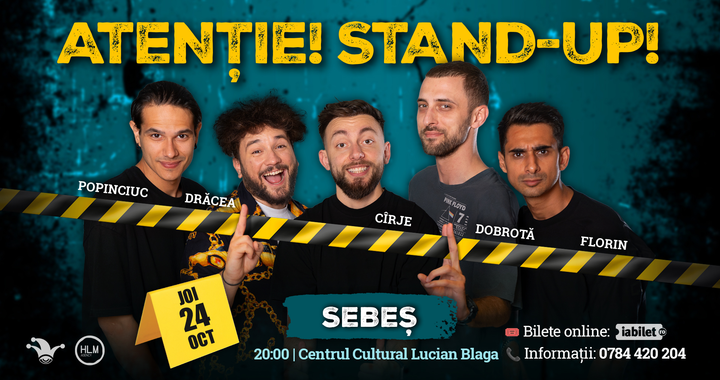 Sebeș: Stand-up comedy cu Drăcea, Cîrje, Dobrotă, Popinciuc si Florin