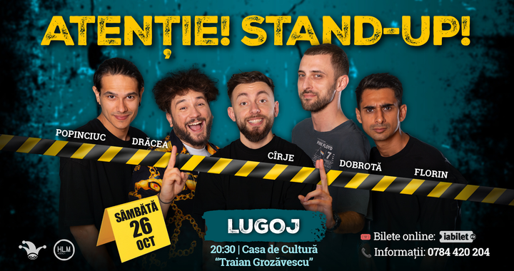 Lugoj: Stand-up comedy cu Drăcea, Cîrje, Dobrotă, Popinciuc si Florin