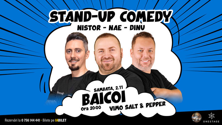 Baicoi: Stand-up cu Nae Nicolae, Bogdan Nistor si Gabriel Dinu