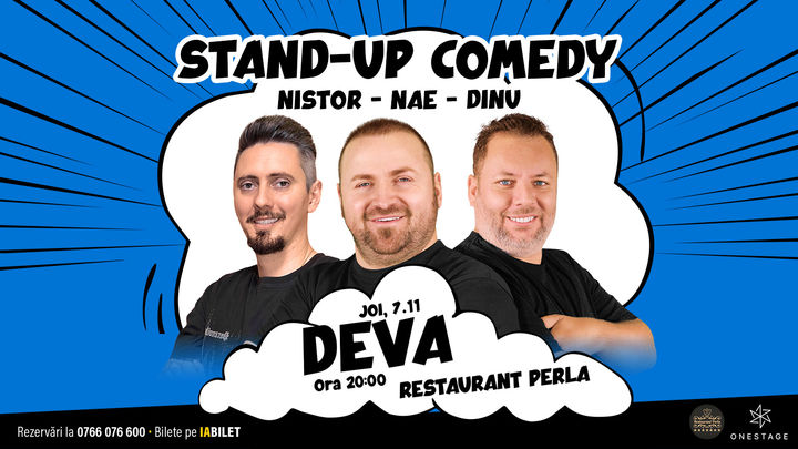 Deva: Stand-up cu Nae Nicolae, Bogdan Nistor si Gabriel Dinu