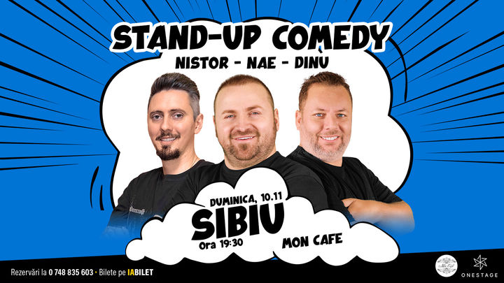 Sibiu: Stand-up cu Nae Nicolae, Bogdan Nistor si Gabriel Dinu