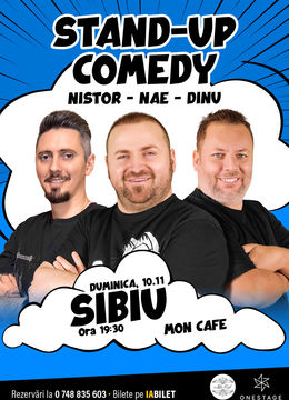 Sibiu: Stand-up cu Nae Nicolae, Bogdan Nistor si Gabriel Dinu