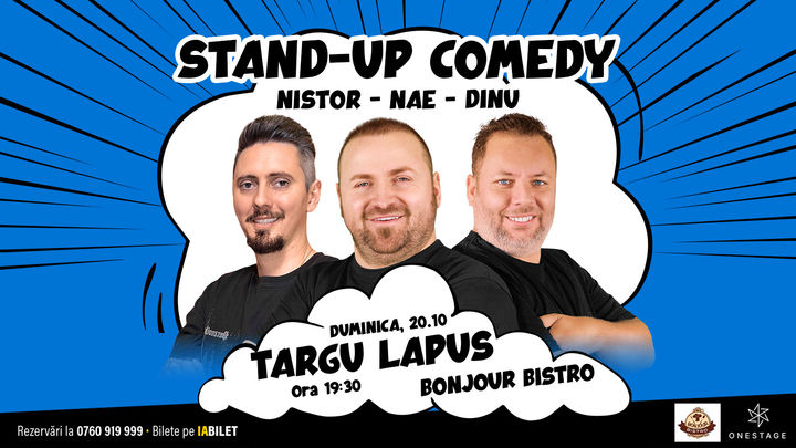 Târgu Lăpuș: Stand-up cu Nae Nicolae, Bogdan Nistor si Gabriel Dinu