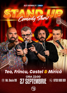 Stand up Comedy cu Teo, Frînculescu, Costel & Mirică