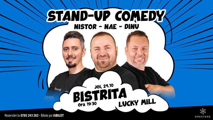 Bistrita: Stand-up cu Nae Nicolae, Bogdan Nistor si Gabriel Dinu