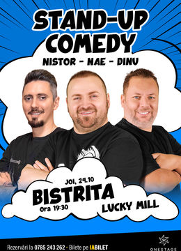 Bistrita: Stand-up cu Nae Nicolae, Bogdan Nistor si Gabriel Dinu