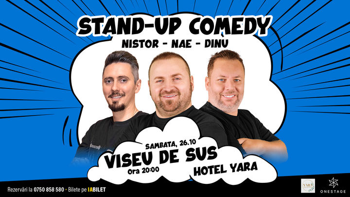 Vișeu de Sus: Stand-up cu Nae Nicolae, Bogdan Nistor si Gabriel Dinu