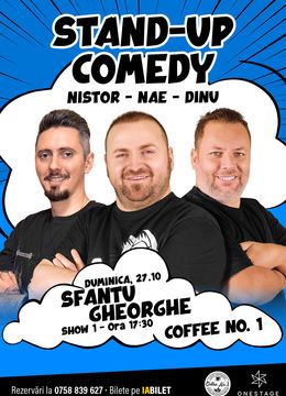 Sfântu Gheorghe: SHOW1: Stand-up cu Nae Nicolae, Bogdan Nistor si Gabriel Dinu