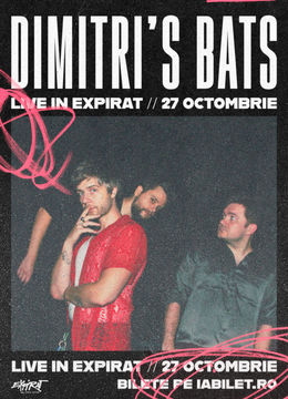 Dimitri’s Bats • Expirat • 27.10