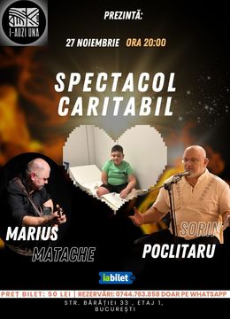 Spectacol caritabil pentru Luca, cu Sorin Poclitaru si Marius Matache