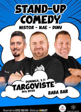 Targoviste: Stand-up cu Nae Nicolae, Bogdan Nistor si Gabriel Dinu