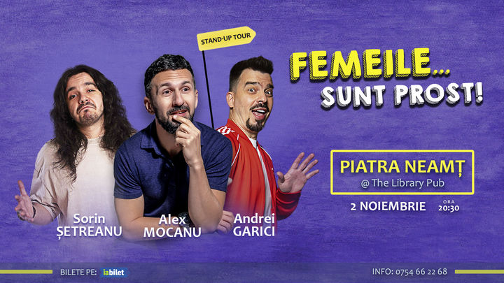 Piatra Neamț: Stand Up Comedy cu Alex Mocanu, Andrei Garici și Sorin Șetreanu