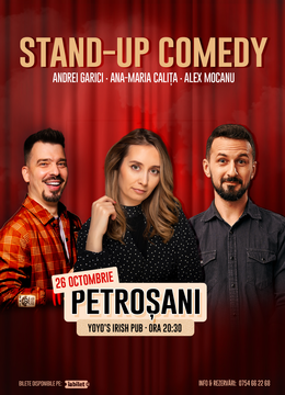 Petroșani: Stand Up Comedy cu Alex Mocanu, Ana Maria Calița și Andrei Garici