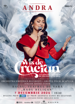 Bacau: Concert Andra - Vis de Craciun - 7 decembrie