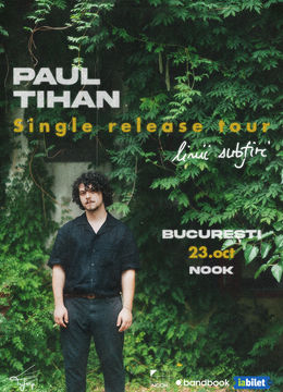 Paul Tihan • Lansare single „Linii Subțiri” • Nook • 23.10