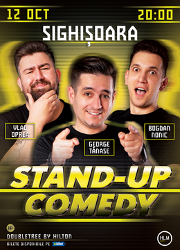 Sighișoara: Stand-Up Comedy cu George Tănase, Bogdan Nonic și Vlad Oprea