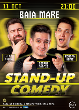 Baia Mare: Stand-Up Comedy cu George Tănase, Bogdan Nonic și Vlad Oprea