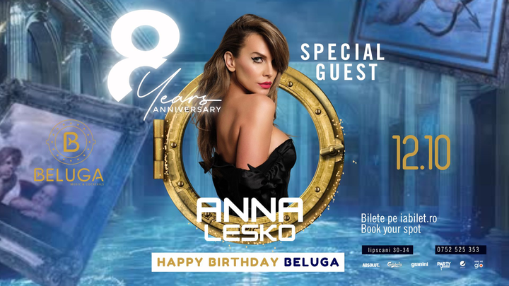 București: Beluga’s 8th Anniversary with ANNA LESKO