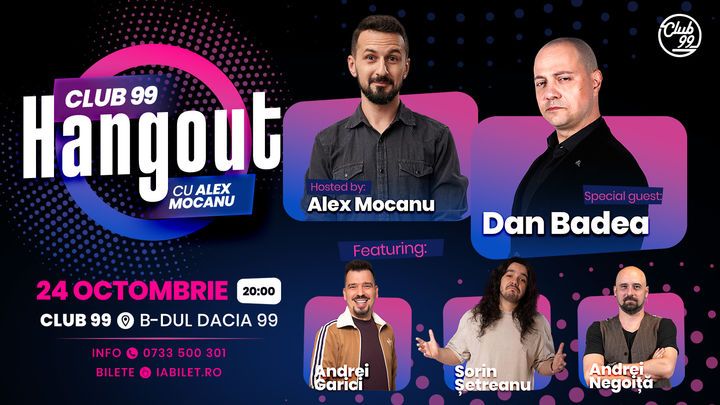 Hangout cu Dan Badea, Andrei Garici, Sorin Șetreanu & Andrei Negoiță | Hosted by Mocanu la Club 99