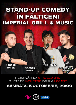 Fălticeni: Stand-up Comedy cu Eduard Moise, Florentin Păune,Teo Ioniță și Bogdan Nonic