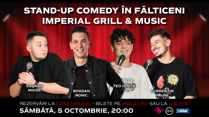 Fălticeni: Stand-up Comedy cu Eduard Moise, Florentin Păune,Teo Ioniță și Bogdan Nonic