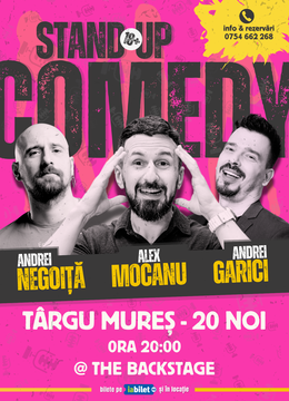 Târgu Mureș: Stand Up Comedy cu Alex Mocanu, Andrei Garici și Andrei Negoiță